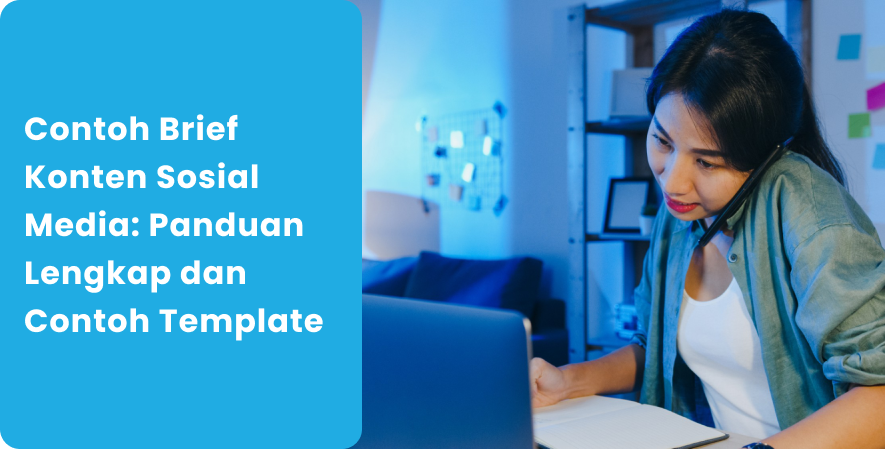 Contoh Brief Konten Sosial Media_ Panduan Lengkap dan Contoh Template