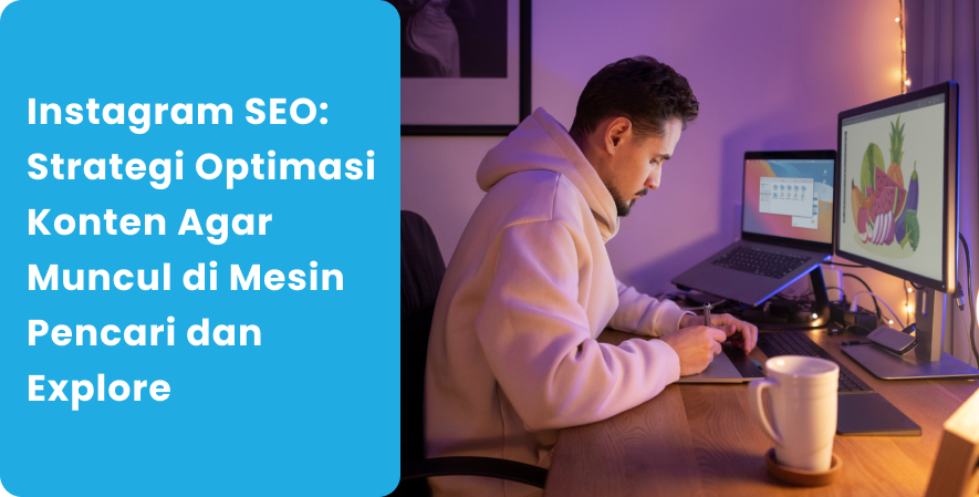 Instagram SEO_ Strategi Optimasi Konten Agar Muncul di Mesin Pencari dan Explore