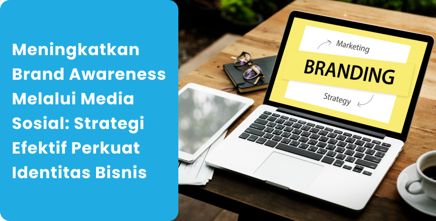 Meningkatkan Brand Awareness Melalui Media Sosial