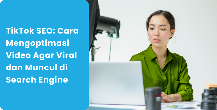 TikTok SEO_ Cara Mengoptimasi Video Agar Viral dan Muncul di Search Engine